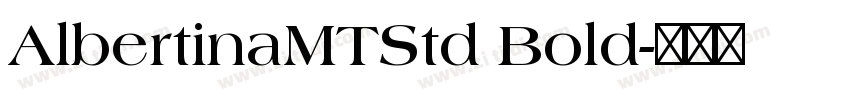 AlbertinaMTStd Bold字体转换